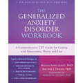 The Generalized Anxiety Disorder: A Comprehensive CBT Guide for Coping with Uncertainty, Worry, and Fear - Paperback