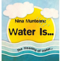 Water Is... - Paperback