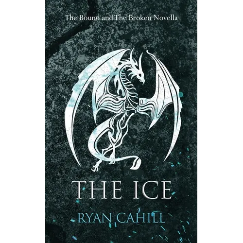 The Ice: The Bound and The Broken Novella - Paperback