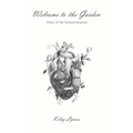 Welcome to the Garden: Diary of the broken-hearted - Hardcover