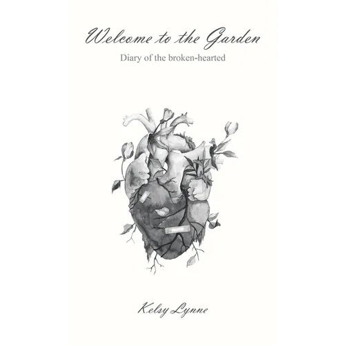 Welcome to the Garden: Diary of the broken-hearted - Hardcover
