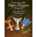 Cut & Assemble Paper Dragons That Fly: 8 Full-Color Models - Paperback