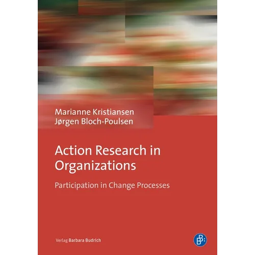 Action Research in Organizations: Participation in Change Processes - Paperback