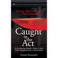 Caught in the Act: A Courageous Family's Fight to Save Their Daughter from a Serial Killer - Mass Market Paperbound