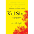 Kill Shot: A Shadow Industry, a Deadly Disease - Paperback