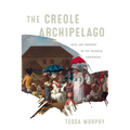 The Creole Archipelago: Race and Borders in the Colonial Caribbean - Paperback