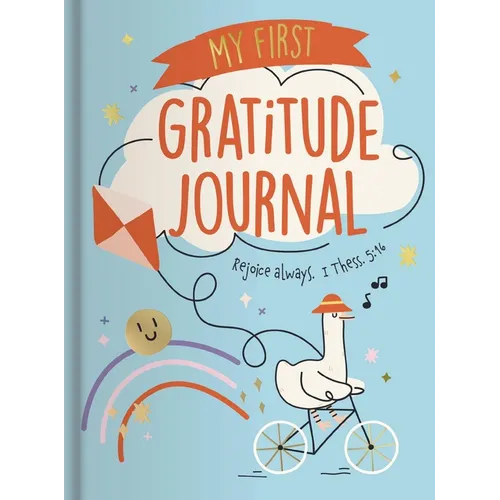 My First Gratitude Journal: Rejoice Always 1 Thess. 5:16 - Hardcover