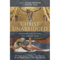 Christ Unabridged: Knowing and Loving the Son of Man - Paperback