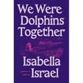 We Were Dolphins Together - Paperback