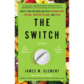 The Switch: Ignite Your Metabolism with Intermittent Fasting, Protein Cycling, and Keto - Paperback