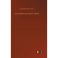 Uncle Remus and Brer Rabbit - Hardcover