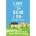 A Guide to a Sensible Divorce: Answers to your Questions - Paperback