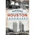 Vanished Houston Landmarks - Paperback