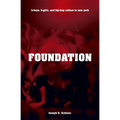 Foundation: B-Boys, B-Girls, and Hip-Hop Culture in New York - Paperback