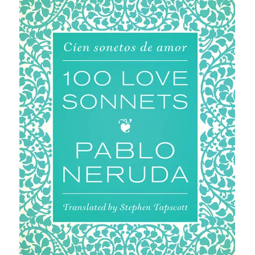 One Hundred Love Sonnets: Cien Sonetos de Amor - Hardcover