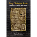 Early Christians Speak, Volume 2: Faith and Life in the First Three Centuries - Paperback