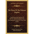 The Flora Of The Palouse Region: Containing Descriptions Of All The Spermatophytes And Pteridophytes Known To Grow Wild (1901) - Paperback