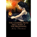 The Vampire from Hell (Part 1) - The Beginning - Paperback