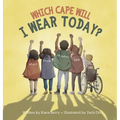 Which Cape Will I Wear Today?: Building Self-Esteem Through Positive Self-Talk - Hardcover