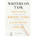 Writers On Task: Focus Your Writing Tasks & Keep Moving Forward - Paperback