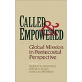 Called and Empowered: Global Mission in Pentecostal Perspective - Paperback