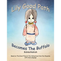Lily Good Path Bisheeihkshish: Lily Good Path Becomes the Buffalo, Crow Language - Paperback