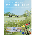 Landscapes in Watercolour: Techniques and Tutorials for the Complete Beginner - Paperback