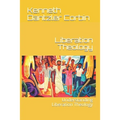 Liberation Theology: Understanding Liberation Theology - Paperback