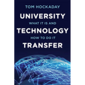University Technology Transfer: What It Is and How to Do It - Hardcover