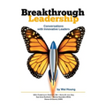 Breakthrough Leadership: Conversations with Innovative Leaders - Paperback