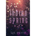 Indigo Spring: A Dark Urban Fantasy of Love and Control - Paperback