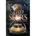 The Seer's Objective: A Training Manual on How to Decipher the Supernatural and Navigate Spiritual Realms - Paperback