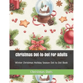 Christmas Dot-to-Dot For Adults: Winter Christmas Holiday Season Dot to Dot Book - Paperback