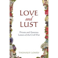 Love and Lust: Private and Amorous Letters of the Civil War - Paperback
