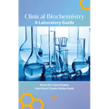 Clinical Biochemistry: A Laboratory Guide - Hardcover