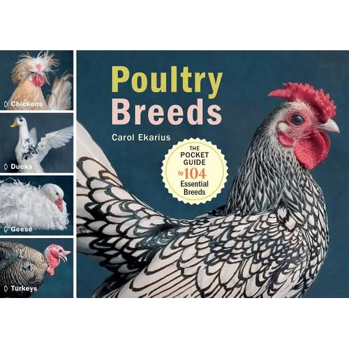 Poultry Breeds: Chickens, Ducks, Geese, Turkeys: The Pocket Guide to 104 Essential Breeds - Paperback