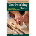 Woodworking Book: A Guide for Beginner Woodworking Basics and Projects (Making Furniture Using Wood and Wood Pallets on a Budget) - Paperback