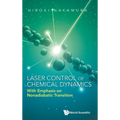 Laser Control of Chemical Dynamics - Hardcover