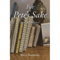 For Pete's Sake: and mine too! - Paperback
