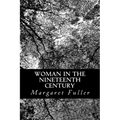 Woman in the Nineteenth Century - Paperback