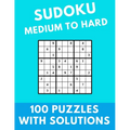 Sudoku Medium to Hard: 100 Puzzles With Solutions Large Print Puzzles Book For Adults And Kids With Answers - Paperback