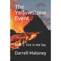 The Yellowstone Event: Book 1: Fire in the Sky - Paperback