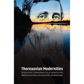 Thoreauvian Modernities: Transatlantic Conversations on an American Icon - Paperback