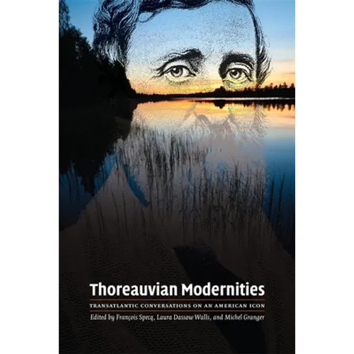 Thoreauvian Modernities: Transatlantic Conversations on an American Icon - Paperback