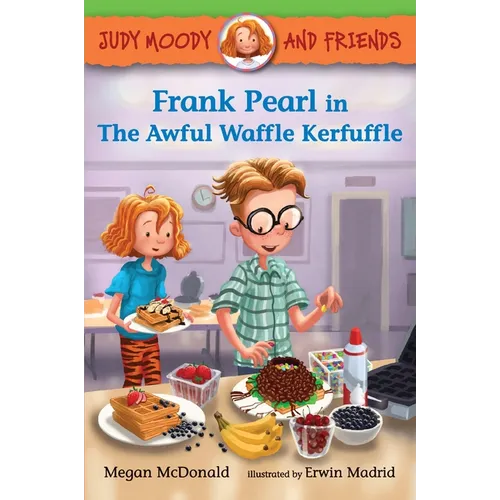 Judy Moody and Friends: Frank Pearl in the Awful Waffle Kerfuffle - Paperback