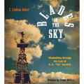 Blades in the Sky: Windmilling Through the Eyes of B. H. Tex Burdick - Paperback
