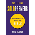 The Aspiring Solopreneur: Your Business Start-Up Bible - Paperback