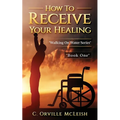 How to Receive Your Healing - Paperback