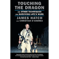 Touching the Dragon: And Other Techniques for Surviving Life's Wars - Paperback