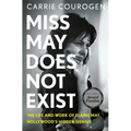 Miss May Does Not Exist: The Life and Work of Elaine May, Hollywood's Hidden Genius - Hardcover